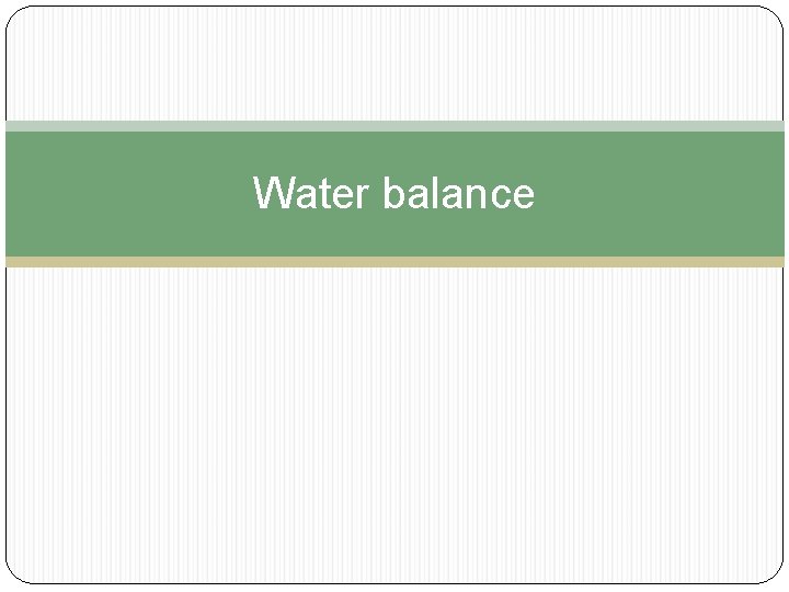 Water balance 