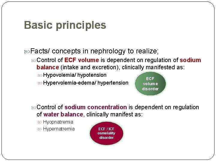Basic principles Facts/ concepts in nephrology to realize; Control of ECF volume is dependent Basic principles Facts/ concepts in nephrology to realize; Control of ECF volume is dependent