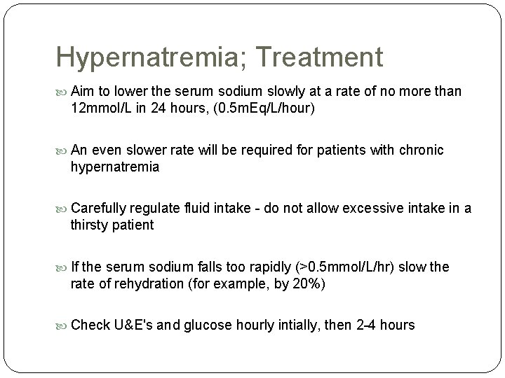 Hypernatremia; Treatment Aim to lower the serum sodium slowly at a rate of no