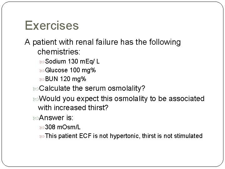 Exercises A patient with renal failure has the following chemistries: Sodium 130 m. Eq/ Exercises A patient with renal failure has the following chemistries: Sodium 130 m. Eq/