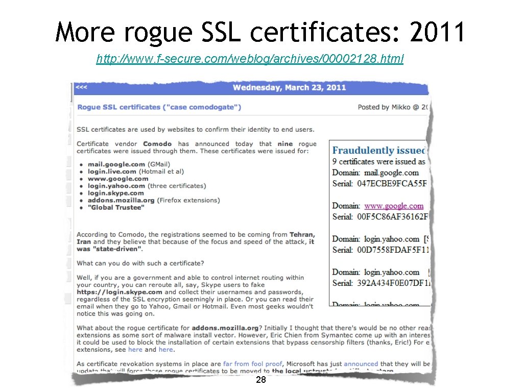 More rogue SSL certificates: 2011 http: //www. f-secure. com/weblog/archives/00002128. html 28 