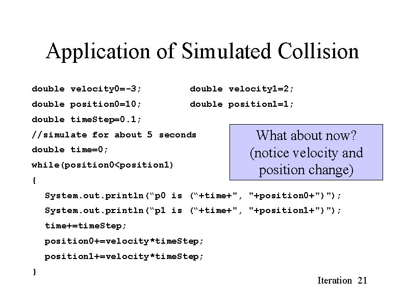 Application of Simulated Collision double velocity 0=-3; double velocity 1=2; double position 0=10; double Application of Simulated Collision double velocity 0=-3; double velocity 1=2; double position 0=10; double
