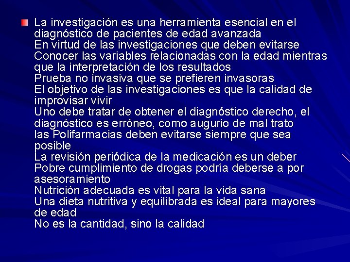 La investigación es una herramienta esencial en el diagnóstico de pacientes de edad avanzada