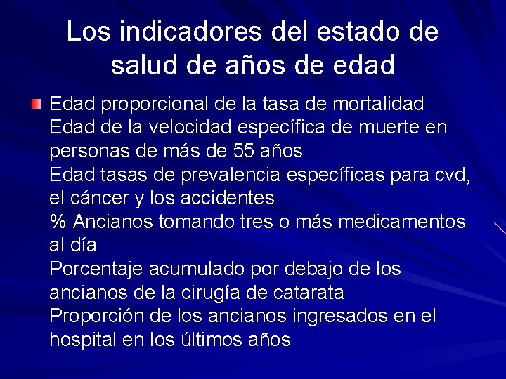 Los indicadores del estado de salud de años de edad Edad proporcional de la