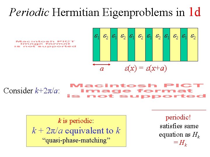 Periodic Hermitian Eigenproblems in 1 d e 1 e 2 e 1 e 2