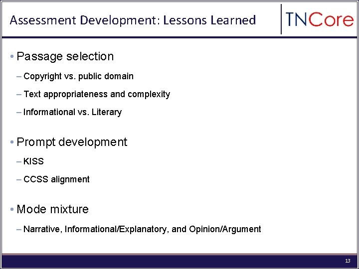 Assessment Development: Lessons Learned • Passage selection – Copyright vs. public domain – Text