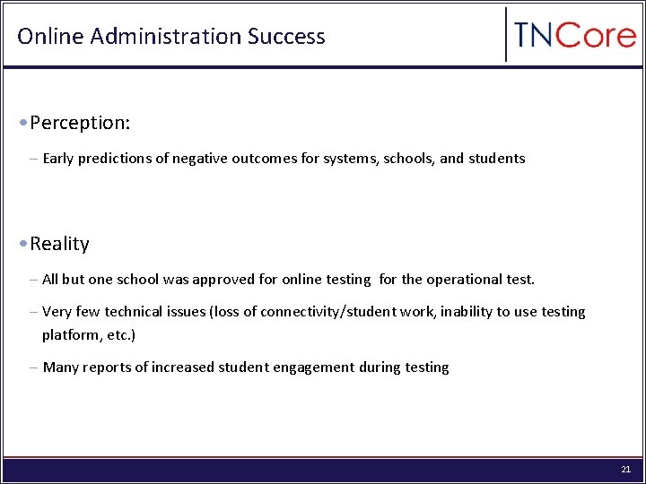Online Administration Success • Perception: – Early predictions of negative outcomes for systems, schools,