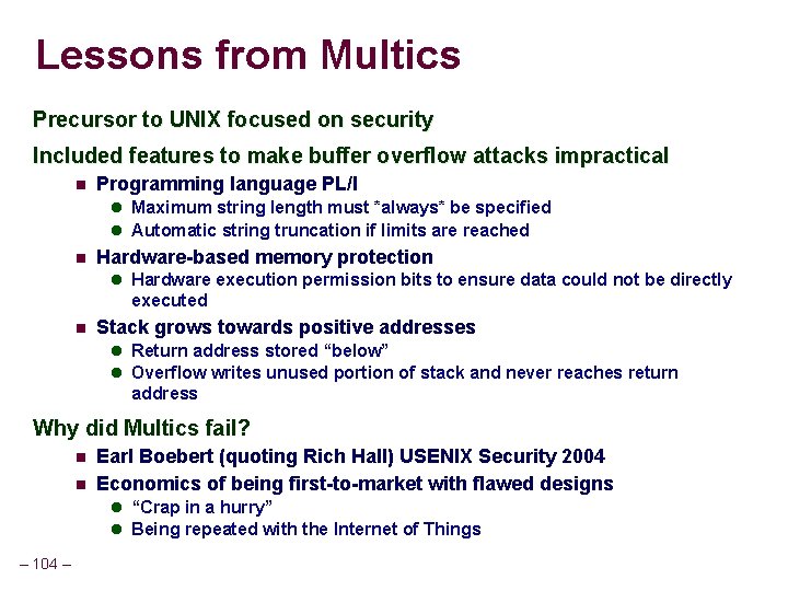Lessons from Multics Precursor to UNIX focused on security Included features to make buffer Lessons from Multics Precursor to UNIX focused on security Included features to make buffer