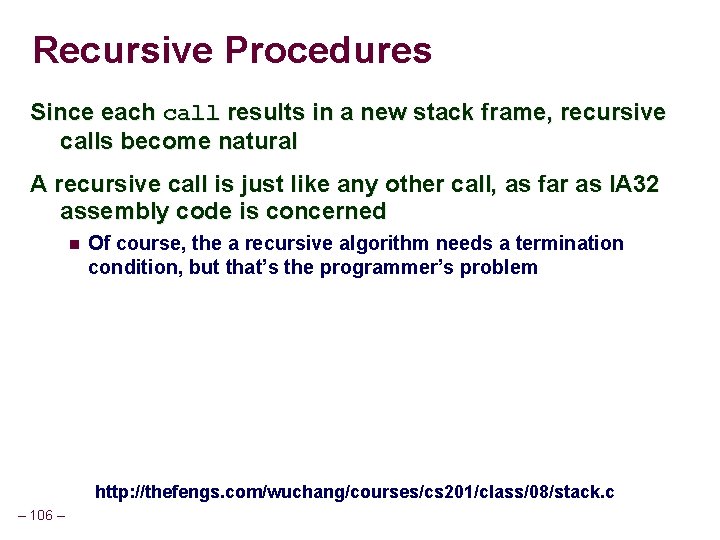 Recursive Procedures Since each call results in a new stack frame, recursive calls become Recursive Procedures Since each call results in a new stack frame, recursive calls become