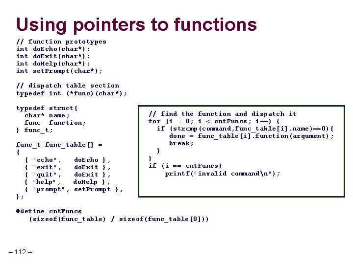 Using pointers to functions // function prototypes int do. Echo(char*); int do. Exit(char*); int Using pointers to functions // function prototypes int do. Echo(char*); int do. Exit(char*); int