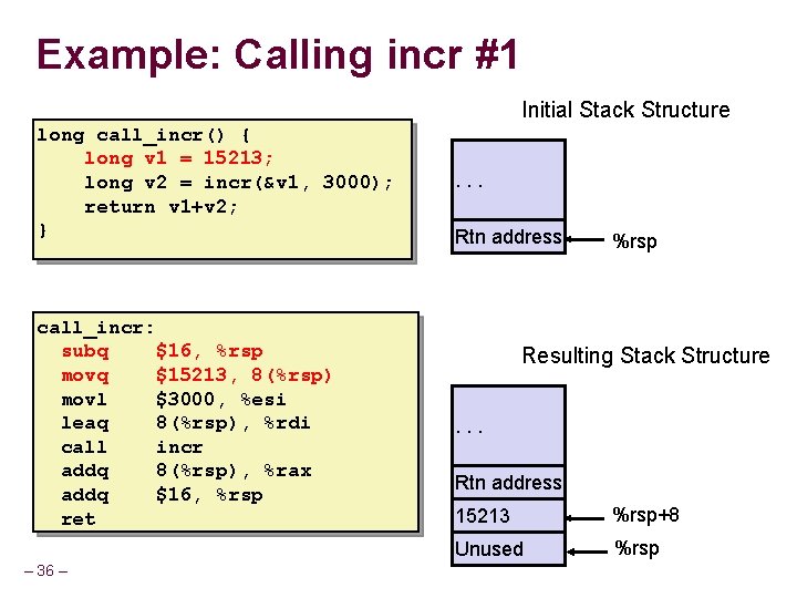 Example: Calling incr #1 Initial Stack Structure long call_incr() { long v 1 = Example: Calling incr #1 Initial Stack Structure long call_incr() { long v 1 =
