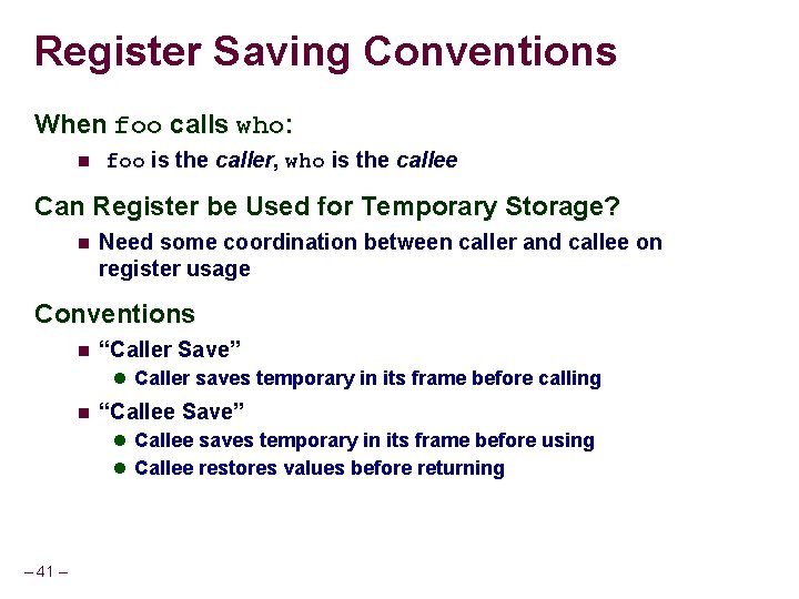 Register Saving Conventions When foo calls who: foo is the caller, who is the Register Saving Conventions When foo calls who: foo is the caller, who is the