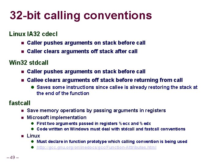 32 -bit calling conventions Linux IA 32 cdecl Caller pushes arguments on stack before 32 -bit calling conventions Linux IA 32 cdecl Caller pushes arguments on stack before