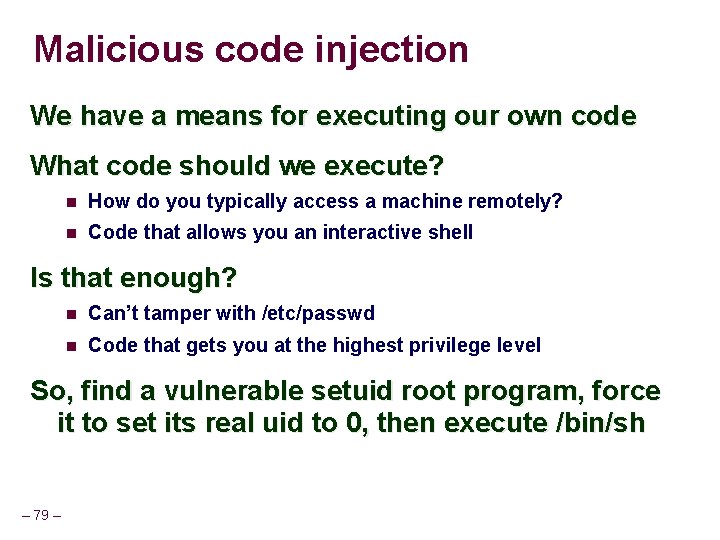 Malicious code injection We have a means for executing our own code What code Malicious code injection We have a means for executing our own code What code