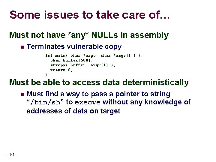 Some issues to take care of… Must not have *any* NULLs in assembly Terminates Some issues to take care of… Must not have *any* NULLs in assembly Terminates