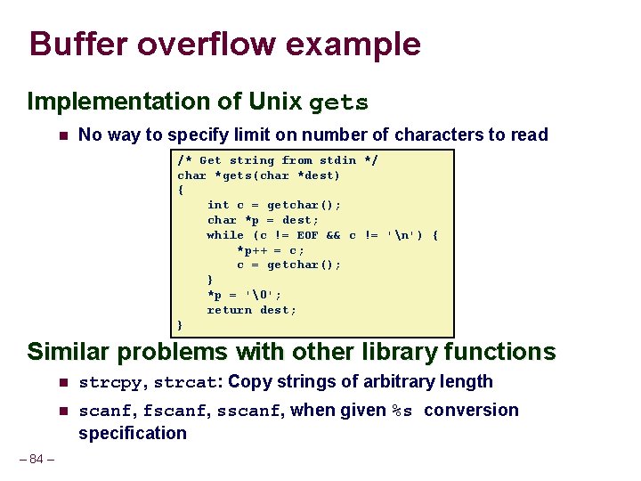 Buffer overflow example Implementation of Unix gets No way to specify limit on number Buffer overflow example Implementation of Unix gets No way to specify limit on number