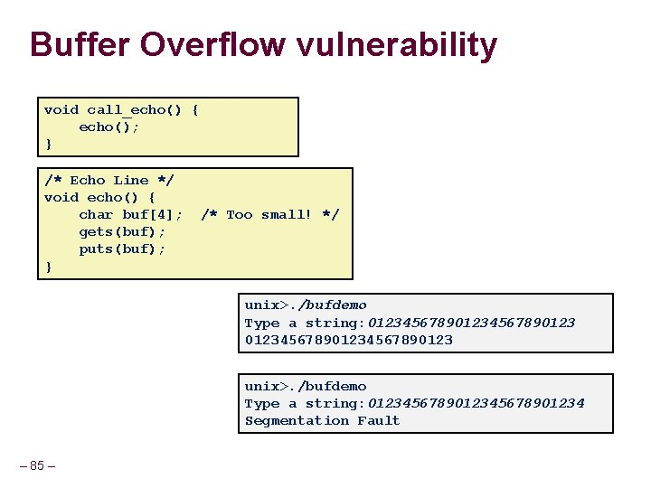 Buffer Overflow vulnerability void call_echo() { echo(); } /* Echo Line */ void echo() Buffer Overflow vulnerability void call_echo() { echo(); } /* Echo Line */ void echo()