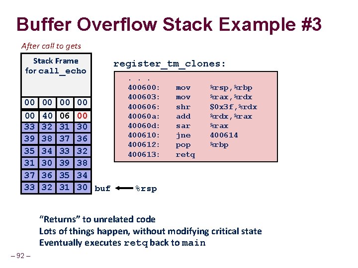 Buffer Overflow Stack Example #3 After call to gets Stack Frame for call_echo 00 Buffer Overflow Stack Example #3 After call to gets Stack Frame for call_echo 00
