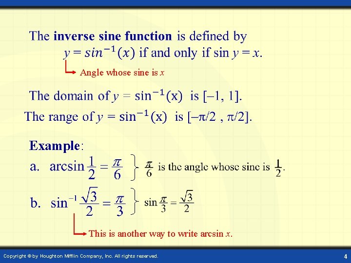  Angle whose sine is x Example: This is another way to write arcsin