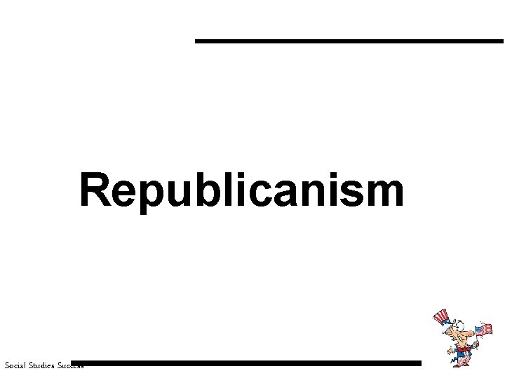 Republicanism Social Studies Success 