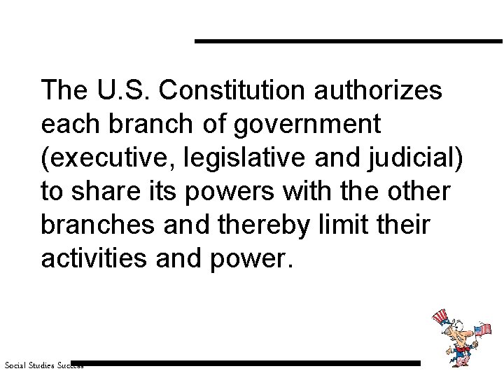 The U. S. Constitution authorizes each branch of government (executive, legislative and judicial) to