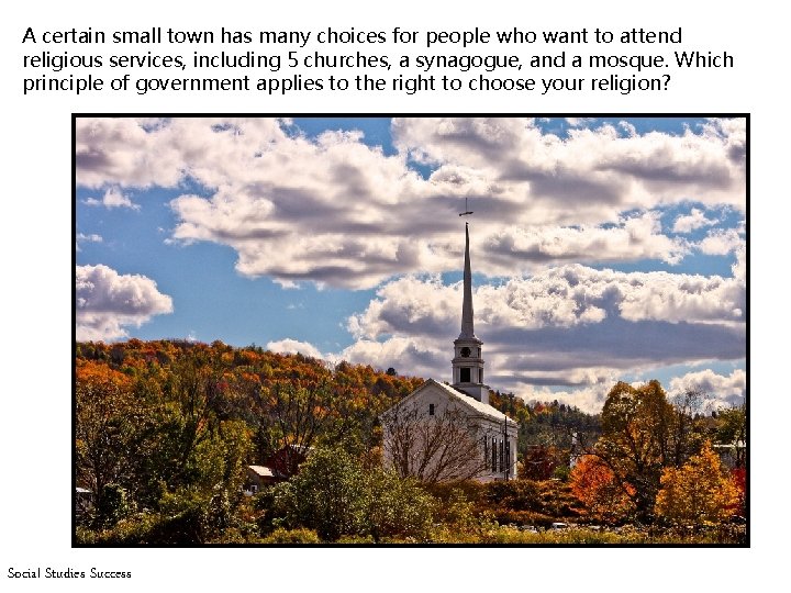 A certain small town has many choices for people who want to attend religious