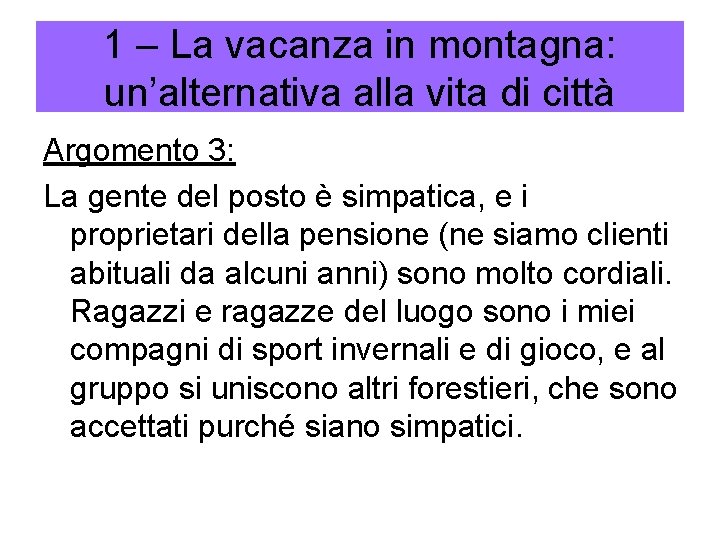 1 – La vacanza in montagna: un’alternativa alla vita di città Argomento 3: La