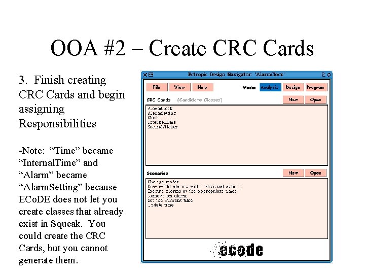 OOA #2 – Create CRC Cards 3. Finish creating CRC Cards and begin assigning