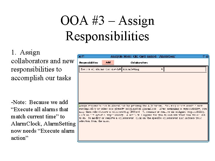 OOA #3 – Assign Responsibilities 1. Assign collaborators and new responsibilities to accomplish our