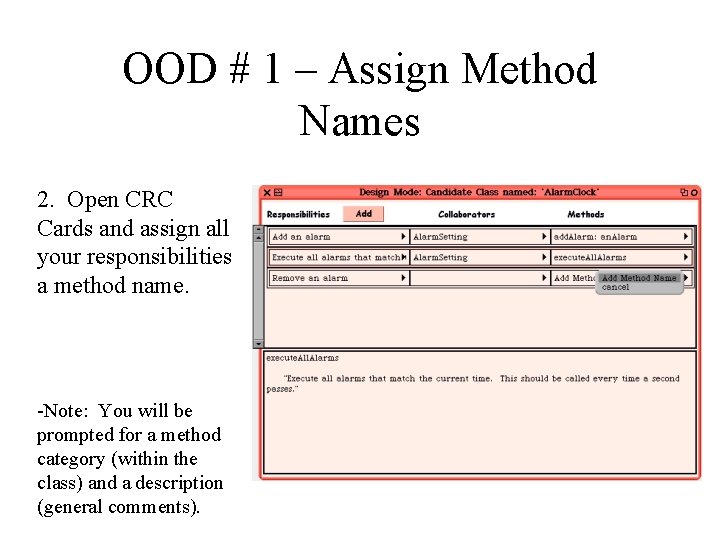 OOD # 1 – Assign Method Names 2. Open CRC Cards and assign all