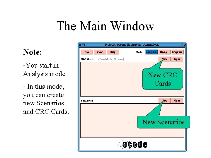 The Main Window Note: -You start in Analysis mode. - In this mode, you