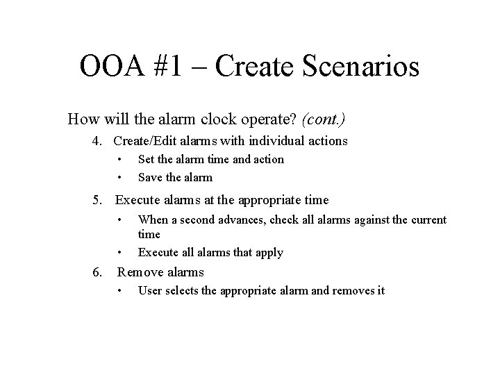 OOA #1 – Create Scenarios How will the alarm clock operate? (cont. ) 4.