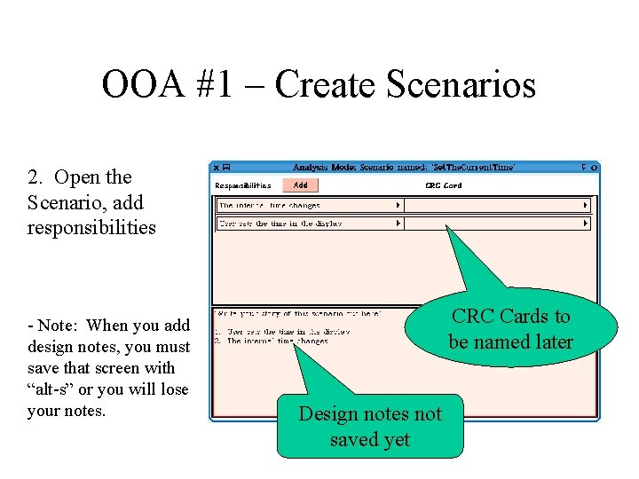 OOA #1 – Create Scenarios 2. Open the Scenario, add responsibilities - Note: When