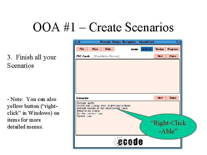 OOA #1 – Create Scenarios 3. Finish all your Scenarios - Note: You can