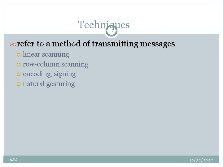 Techniques 12 refer to a method of transmitting messages AAC linear scanning row-column scanning