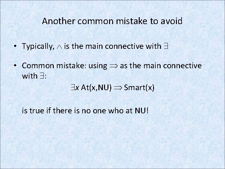 Another common mistake to avoid • Typically, is the main connective with • Common