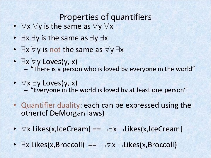  • • Properties of quantifiers x y is the same as y x
