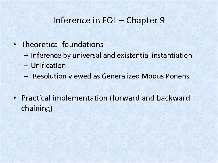 Inference in FOL – Chapter 9 • Theoretical foundations – Inference by universal and