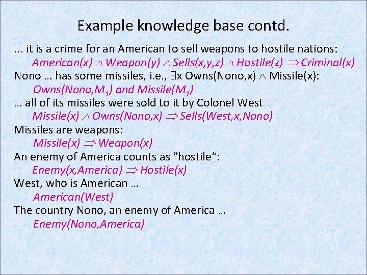 Example knowledge base contd. . it is a crime for an American to sell