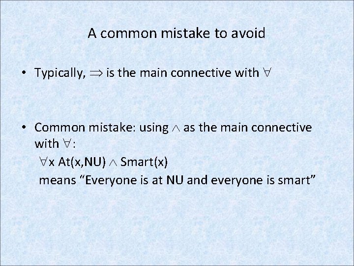 A common mistake to avoid • Typically, is the main connective with • Common