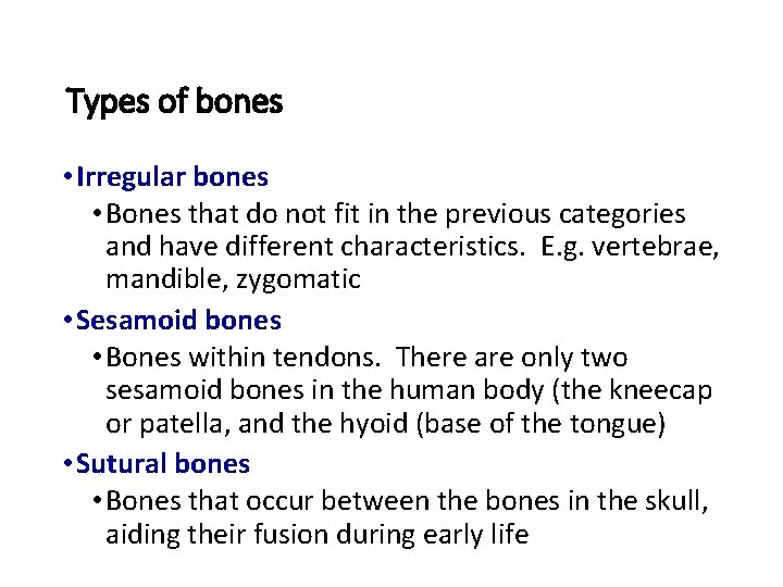 Types of bones • Irregular bones • Bones that do not fit in the Types of bones • Irregular bones • Bones that do not fit in the