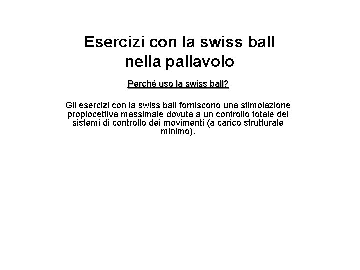 Esercizi con la swiss ball nella pallavolo Perché uso la swiss ball? Gli esercizi