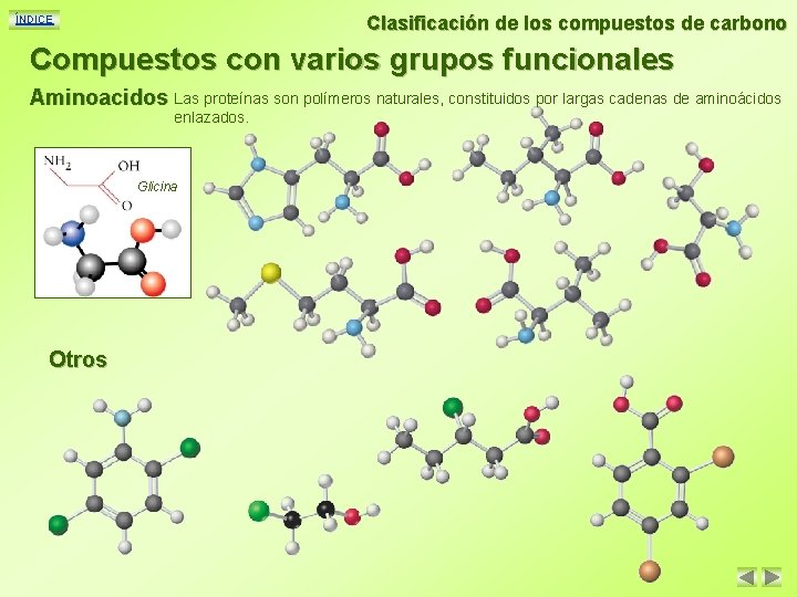 Clasificación de los compuestos de carbono ÍNDICE Compuestos con varios grupos funcionales Aminoacidos Las