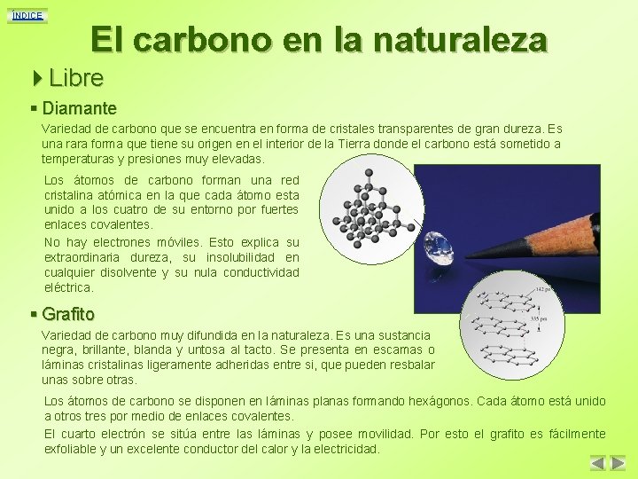 ÍNDICE El carbono en la naturaleza 4 Libre § Diamante Variedad de carbono que