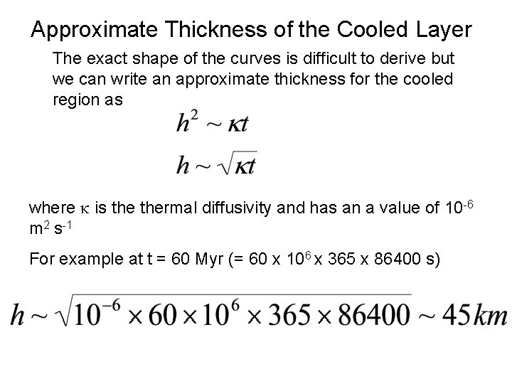 Approximate Thickness of the Cooled Layer The exact shape of the curves is difficult