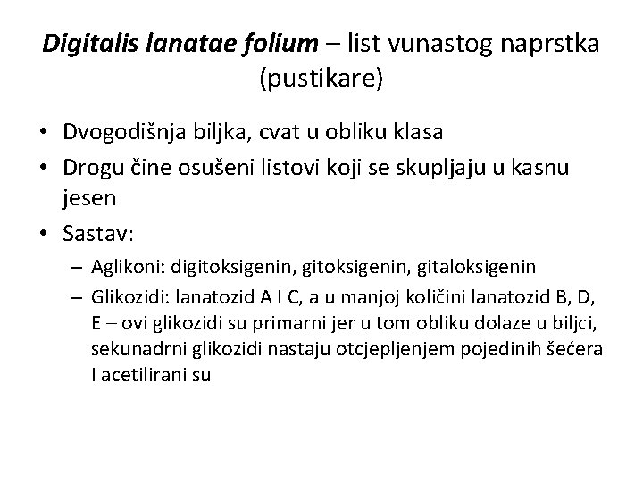Digitalis lanatae folium – list vunastog naprstka (pustikare) • Dvogodišnja biljka, cvat u obliku