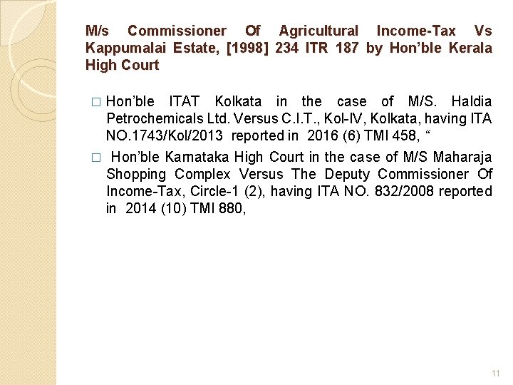 M/s Commissioner Of Agricultural Income-Tax Vs Kappumalai Estate, [1998] 234 ITR 187 by Hon’ble