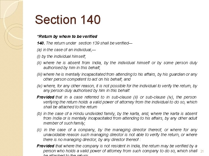 Section 140 “Return by whom to be verified 140. The return under section 139