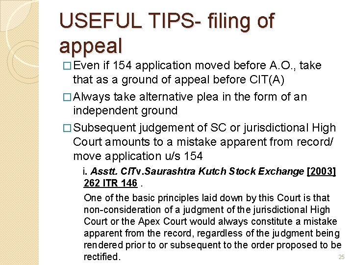 USEFUL TIPS- filing of appeal � Even if 154 application moved before A. O.