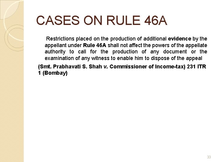 CASES ON RULE 46 A Restrictions placed on the production of additional evidence by